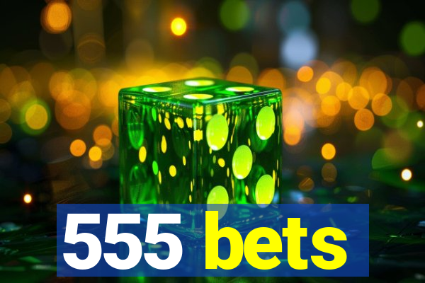 555 bets